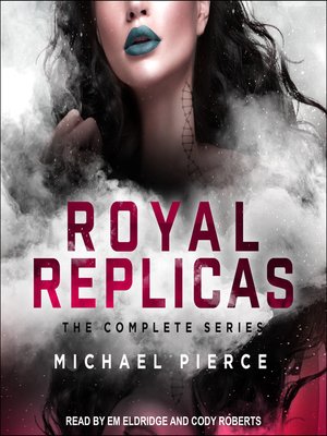 cover image of Royal Replicas: The Complete Series